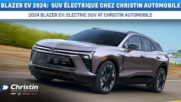 Blazer EV 2024 : Une révolution électrique chez Christin Automobile