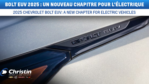 Le Chevrolet Bolt EUV 2025 : Un nouveau chapitre pour l'électrique