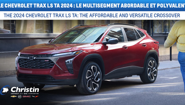 Le Chevrolet Trax LS 2024 : Le multisegment abordable et polyvalent