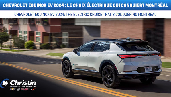 Chevrolet Equinox EV 2024 : Le choix électrique qui conquiert Montréal