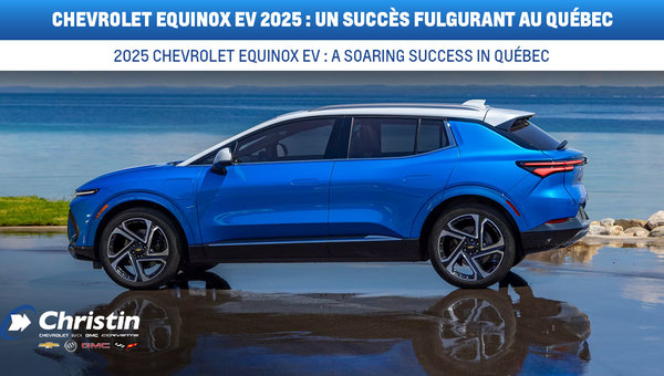 2025 Chevrolet Equinox EV : A soaring success in Québec