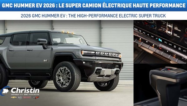 GMC HUMMER EV 2026 : le super camion électrique encore plus puissant