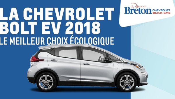 The 2018 Chevrolet Bolt EV: your best ecological car’s option