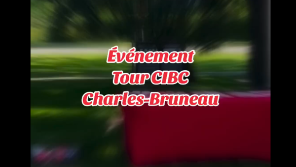 Recap du Tour CIBC pour la fondation Charles-Bruneau
