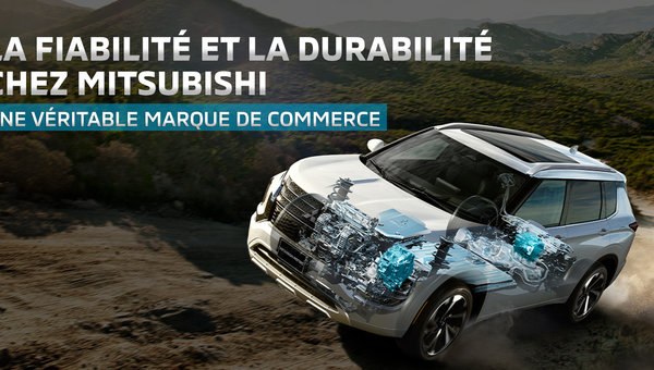 La fiabilité et la durabilité chez Mitsubishi : une véritable marque de commerce