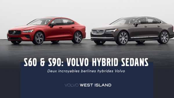 Volvo S60 et S90 2023 : deux incroyables berlines hybrides