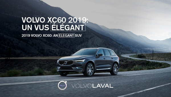 Volvo XC60 2019 : un VUS élégant