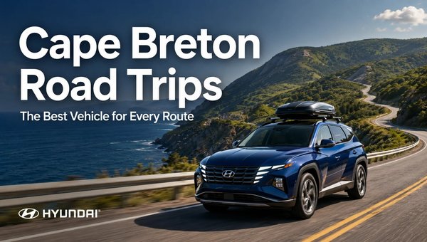 Cape Breton Road Trips — The Best Vehicle for Every Route