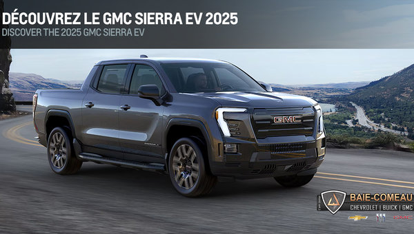 Découvrez le GMC Sierra EV 2025 chez Baie-Comeau Chevrolet Buick GMC