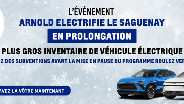 Dernière chance pour bénéficier des subventions pour le programme ROULEZ VERT : réservez votre véhicule électrique GM avant le 31 janvier 2025 chez Arnold GM