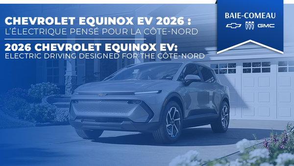 Chevrolet Equinox EV 2026 : l’électrique pensé pour la Côte-Nord