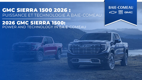 GMC Sierra 1500 2026 : un camion pensé pour le quotidien et les grands défis du Québec