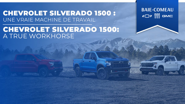 Chevrolet Silverado 1500 : pourquoi ce camion est parfait pour la réalité de la Côte-Nord