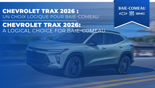 Chevrolet Trax 2026 à Baie-Comeau : un VUS urbain pratique pour la Côte-Nord