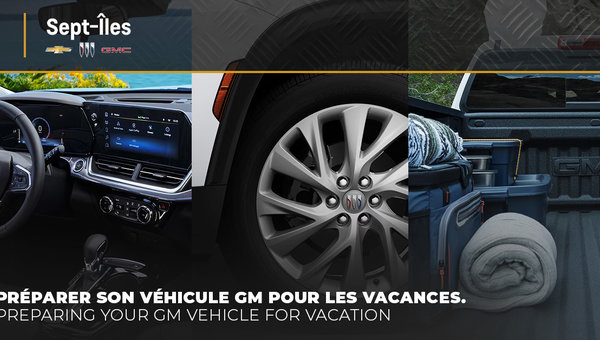 Préparer son véhicule GM pour les vacances sur les longues routes de la Côte-Nord