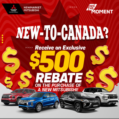 New to Canada? Get $500 Off Your New Mitsubishi!