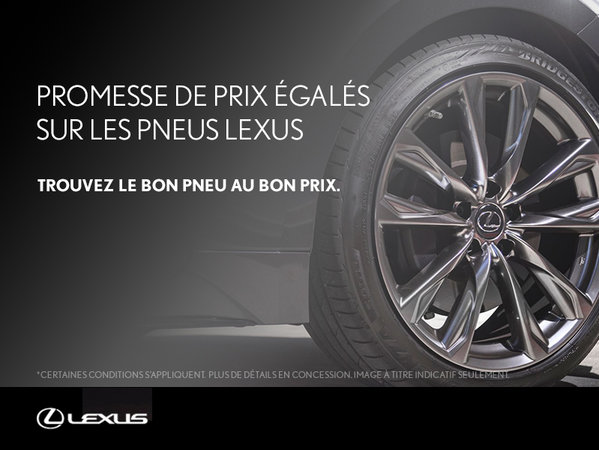 Promesse de prix égalés sur les pneus Lexus