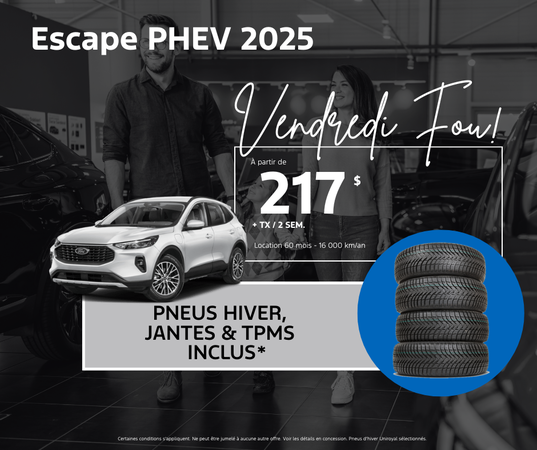 Escape PHEV 2025 – 217$ / 2 sem. tout inclus!