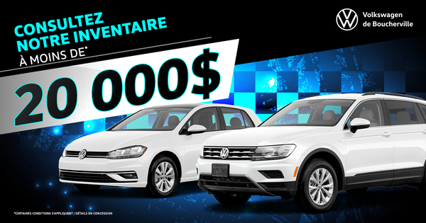 INVENTAIRE À MOINS DE 20 000$ !