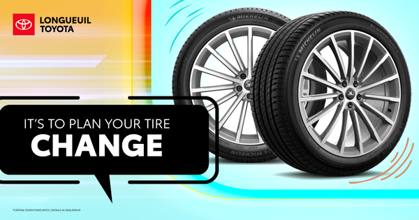 IT'S TIME TO PLAN YOUR TIRE CHANGE !