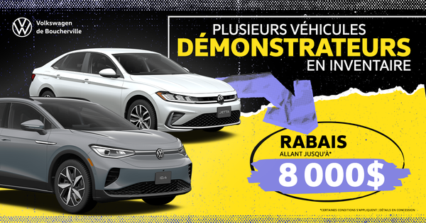 PLUSIEURS DÉMONSTRATEURS EN INVENTAIRE !