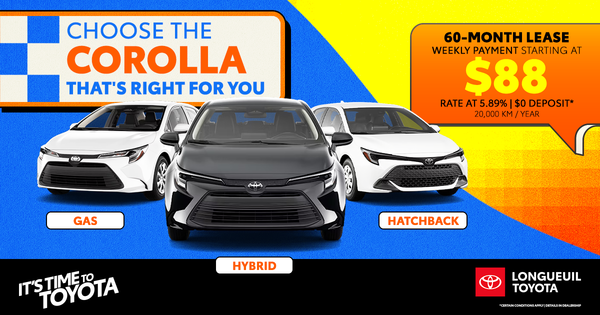 CHOOSE THE COROLLA THAT'S RIGHT FOR YOU !