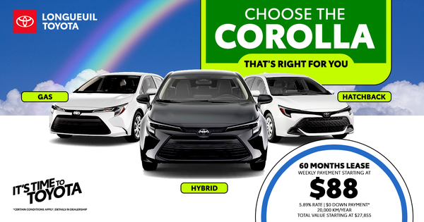 CHOOSE THE COROLLA THAT'S RIGHT FOR YOU !