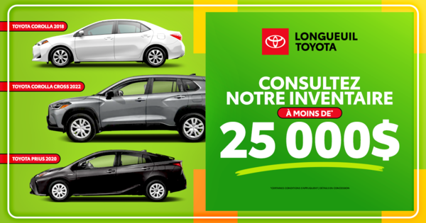 INVENTAIRE À MOINS DE 25 000$ !