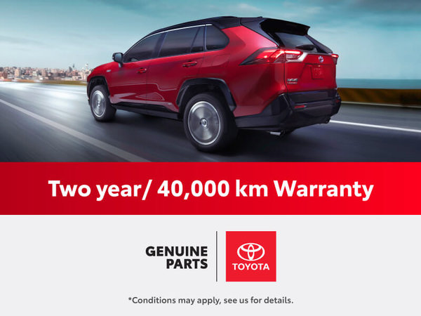 Toyota Genuine Parts Two Year/ 40,000 km Warranty