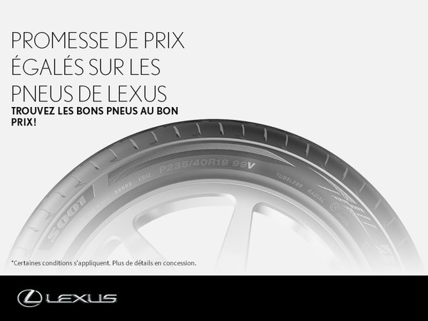 Promesse de prix égalés sur les pneus de Lexus
