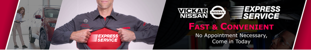 VICKAR NISSAN EXPRESS SERVICE FIRST-RATE