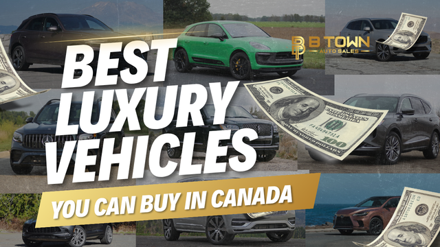 Best Luxury Vehicles You Can Buy in Canada