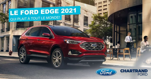 Le Ford Edge 2021 qui plait à tout le monde !