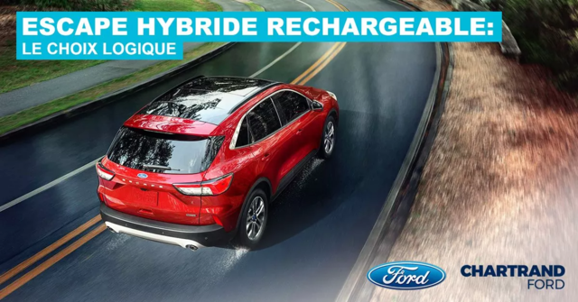 Ford Escape hybride rechargeable : le choix logique!