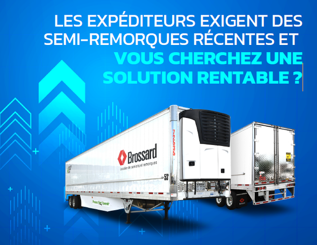 Les expéditeurs exigent des semi-remorques récentes et vous cherchez une solution rentables ?
