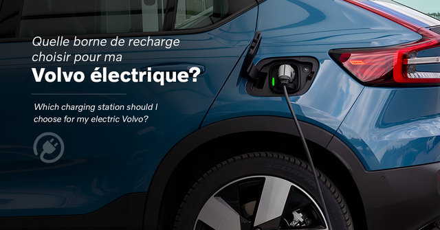 Quelle borne de recharge choisir pour ma Volvo électrique?