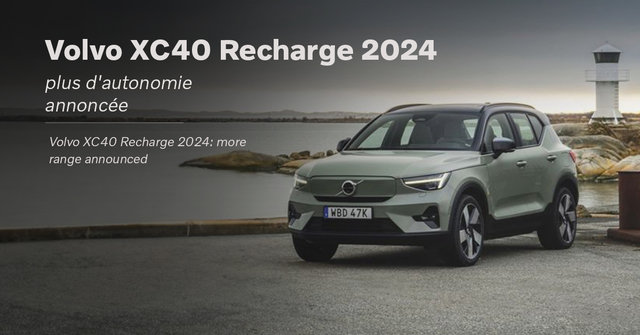 Volvo XC40 Recharge 2024: plus d'autonomie annoncée