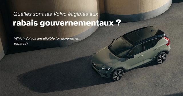 Quelles sont les Volvo éligibles aux rabais gouvernementaux ?