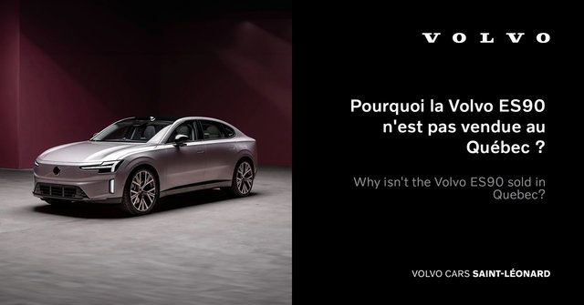 Why isn't the Volvo ES90 sold in Quebec?