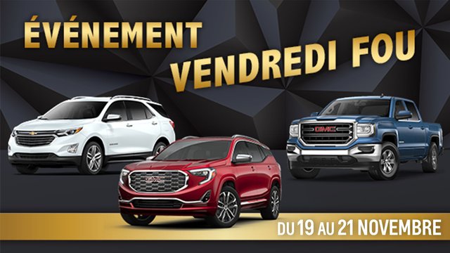 VENDREDI FOU ! : Promotions spéciales chez Chevrolet Buick GMC de L’Île-Perrot