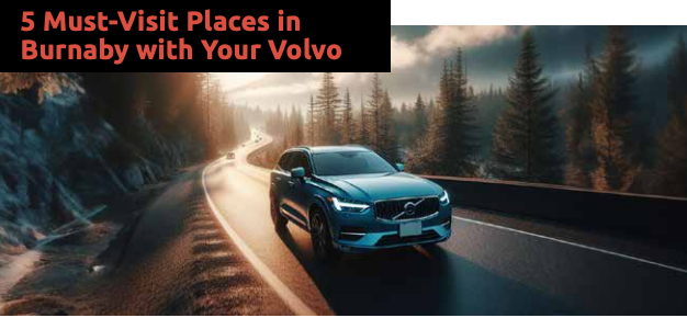 5 Must-Visit Places in Burnaby with Your Volvo