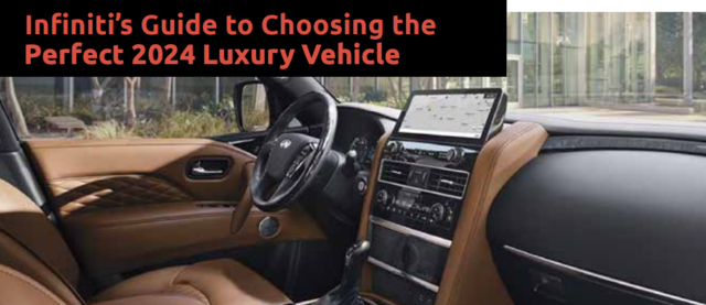 Infiniti’s Guide to Choosing the Perfect 2024 Luxury Vehicle