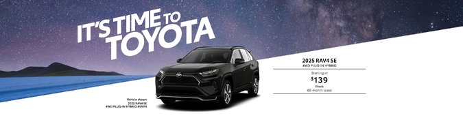 It's time to Toyota - 2025 RAV4