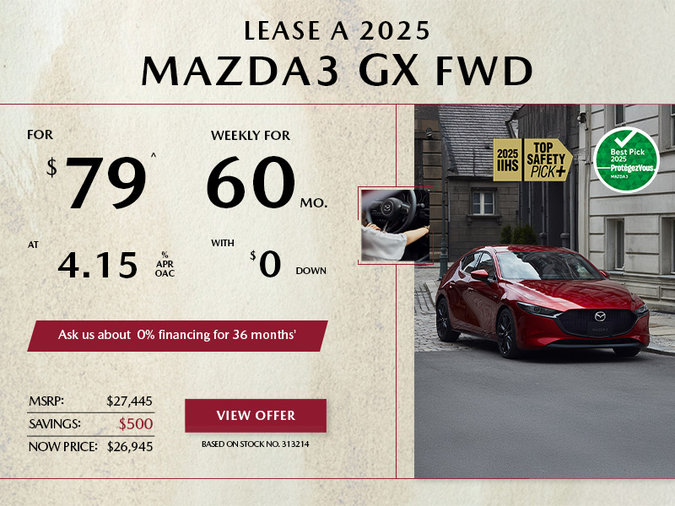 Pacific Mazda - Lease a 2025 Mazda3 GX FWD for $79 per week*