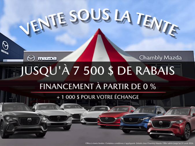 Chambly Mazda - VENTE SOUS LA TENTE AOUT 2026