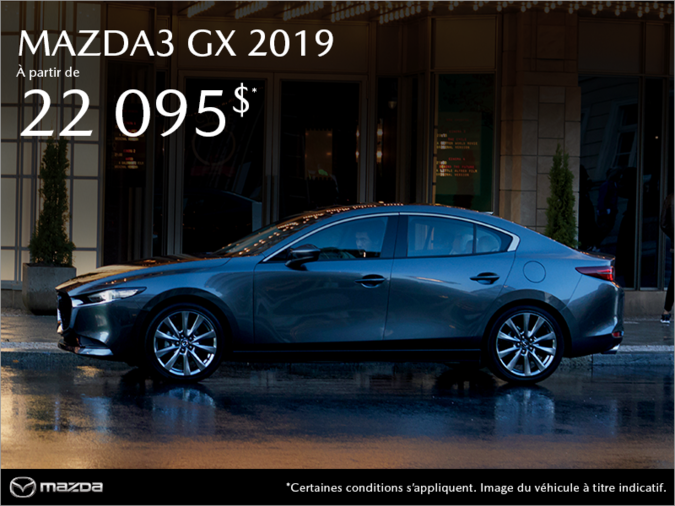 Procurez-vous la Mazda3 2019!