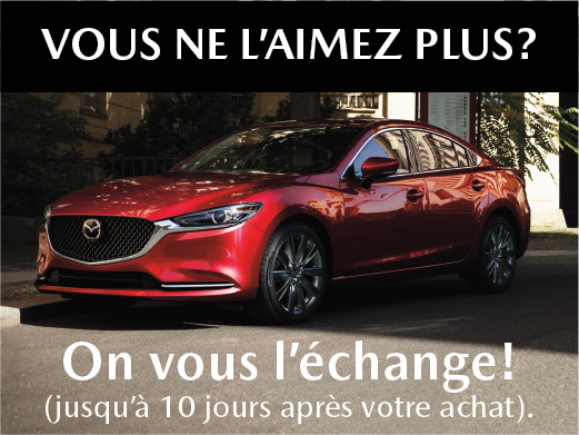 Prestige Mazda - Vous ne l'aimez pas? Vous avez 10 jours pour l'échanger!