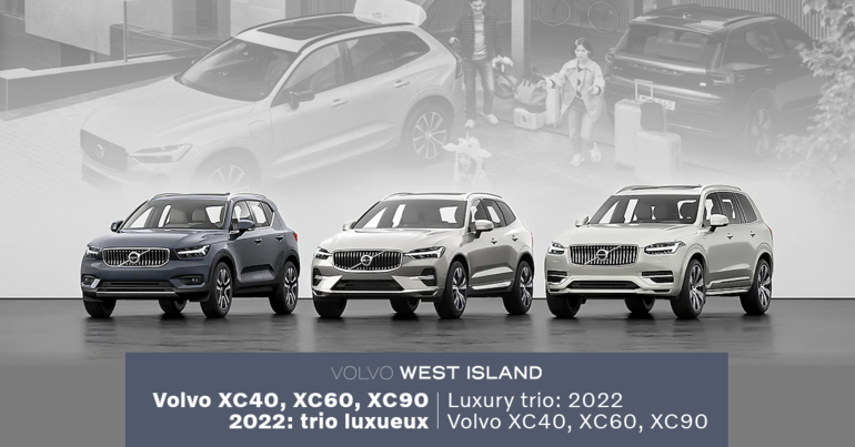 Les VUS Volvo XC40, XC60 et XC90 2022 : un trio luxueux