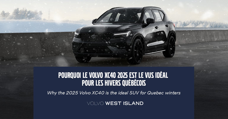 Why the 2025 Volvo XC40 is the ideal SUV for Quebec winters