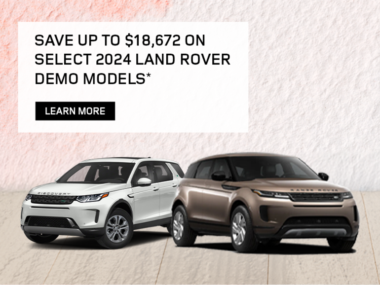 Save up to $18,672 on select 2024 Land Rover demo models*